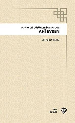 Ahi Evren Tasavvufi Düşüncenin Esasları - 1