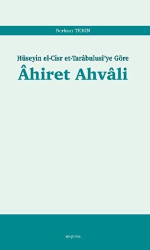 Ahiret Ahvali: Hüseyin el-Cisr et-Tarabulusi`ye Göre - 1