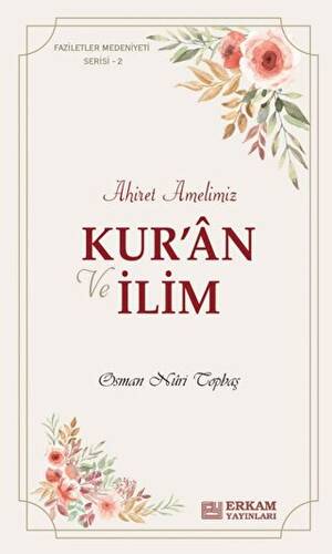 Ahiret Amelimiz - Kur’an ve İlim - 1