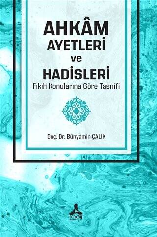 Ahkam Ayetleri ve Hadisleri Fıkıh Konularına Göre Tasnifi - 1