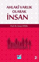 Ahlaki Varlık Olarak İnsan - 1