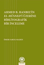 Ahmed B. Hanbel`in El-Müsned`i Üzerine Bibliyografik Bir İnceleme - 1