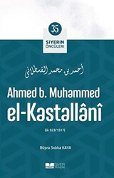 Ahmed B. Muhammed El - Kastallani - Siyerin Öncüleri 35 - 1