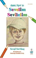 Ahmet Diyor ki: Sevelim Sevilelim - 1