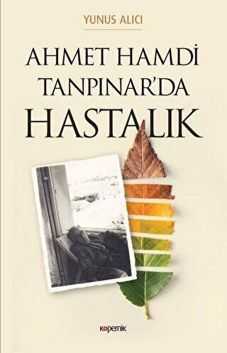 Ahmet Hamdi Tanpınar`da Hastalık - 1