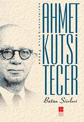 Ahmet Kutsi Tecer Bütün Şiirleri - 1