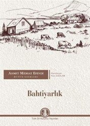 Ahmet Midhat Efendi Bütün Eserleri - Bahtiyarlık - 1