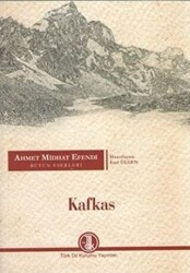 Ahmet Midhat Efendi Bütün Eserleri - Kafkas - 1