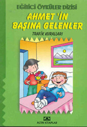 Ahmet’in Başına Gelenler - 1