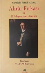 Ahrar Fırkası ve 2. Meşrutiyet Anıları - 1