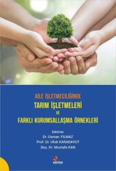 Aile İşletmeciliğinde Tarım İşletmeleri ve Farklı Kurumsallaşma Örnekleri - 1