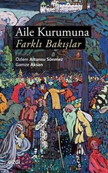 Aile Kurumuna Farklı Bakışlar - 1