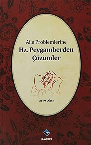 Aile Problemlerine Hz. Peygamberden Çözümler - 1