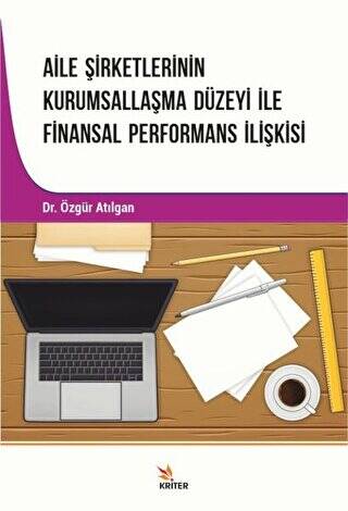 Aile Şirketlerinin Kurumsallaşma Düzeyi İle Finansal Performans İlişkisi - 1