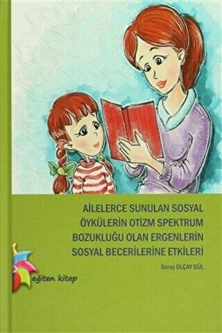 Ailelerce Sunulan Sosyal Öykülerin Otizm Spektrum Bozukluğu Olan Ergenlerin Sosyal Becerilerine Etkileri - 1