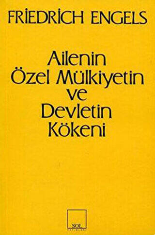 Ailenin Özel Mülkiyetin ve Devletin Kökeni - 1