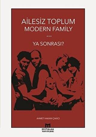 Ailesiz Toplum Modern Family Ya Sonrası? - 1