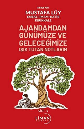 Ajandamdan Günümüze ve Geleceğimize Işık Tutan Notlarım 1. Cilt - 1