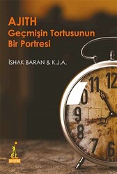 Ajith Geçmişin Tortusunun Bir Portresi - 1