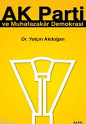 Ak Parti ve Muhafazakar Demokrasi - 1