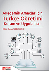 Akademik Amaçlar İçin Türkçe Öğretimi -Kuram ve Uygulama- - 1