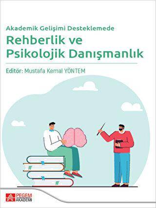 Akademik Gelişimi Desteklemede Rehberlik ve Psikolojik Danışmanlık - 1