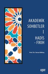 Akademik Sohbetler 1 Hadis - Fıkıh - 1