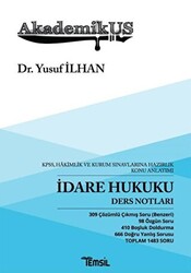 Akademikus İdare Hukuku Ders Notları - KPPS, Hakimlik ve Kurum Sınavlarına Hazırlık Konu Anlatımı - 1