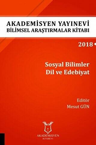 Akademisyen Yayınevi Araştırmalar Kitabı: Sosyal Bilimler Dil ve Edebiyat - 1