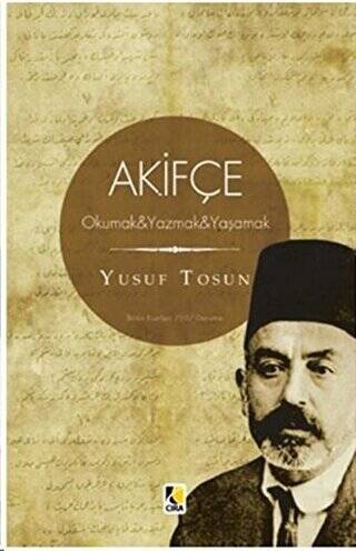 Akifçe: Okumak - Yazmak - Yaşamak - 1