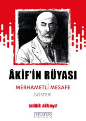 Akif’in Rüyası Merhametli Mesafe - 1