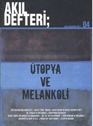 Akıl Defteri Sayı: 4 Ütopya ve Melankoli - 1