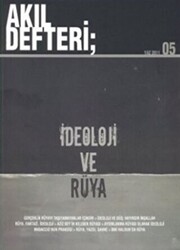 Akıl Defteri Sayı: 5 İdeoloji ve Rüya - 1