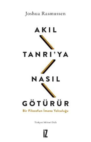 Akıl Tanrı’ya Nasıl Götürür? - 1