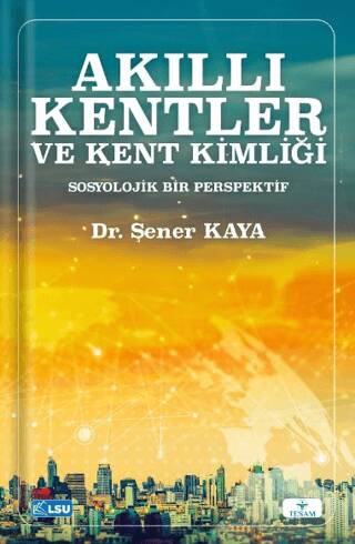 Akıllı Kentler ve Kent Kimliği Sosyolojik Bir Perspektif - 1