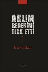 Aklım Bedenimi Terk Etti - 1