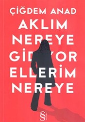 Aklım Nereye Gidiyor Ellerim Nereye - 1