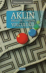 Aklın Birlikten Çokluğa Yolculuğu - 1