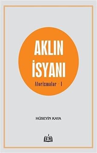 Aklın İsyanı Aforizmalar 1 - 1