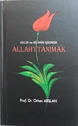 Aklın Ve Bilimin Işığında Allah’ı Tanımak - 1