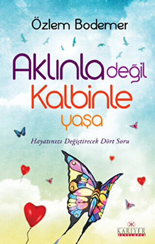 Aklınla Değil Kalbinle Yaşa - 1