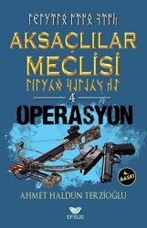 Aksaçlılar Meclisi 4 - Operasyon - 1