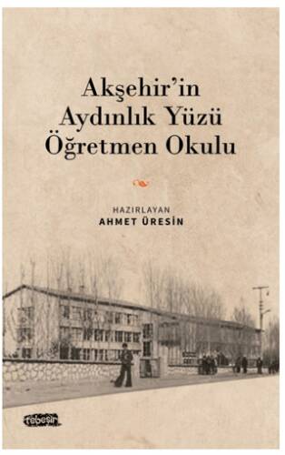 Akşehir’in Aydınlık Yüzü Öğretmen Okulu - 1