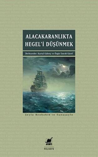 Alacakaranlıkta Hegel’i Düşünmek - 1