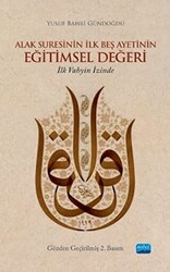 Alak Suresinin İlk Beş Ayetinin Eğitimsel Değeri: İlk Vahyin İzinde - 1