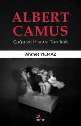 Albert Camus- Çağa ve İnsana Tanıklık - 1