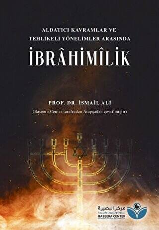 Aldatıcı Kavramlar ve Tehlikeli Yönelimler Arasında İbrahimilik - 1