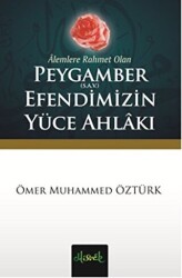 Alemlere Rahmet Olan Peygamber S.A.V. Efendimizin Yüce Ahlakı - 1