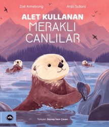 Alet Kullanan Meraklı Canlılar - 1