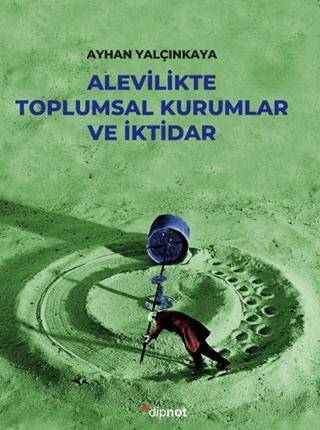 Alevilikte Toplumsal Kurumlar ve İktidar - 1